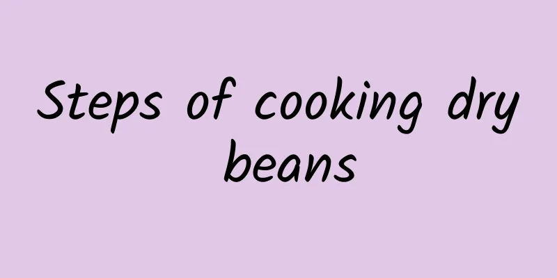 Steps of cooking dry beans