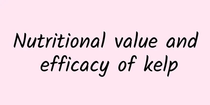 Nutritional value and efficacy of kelp