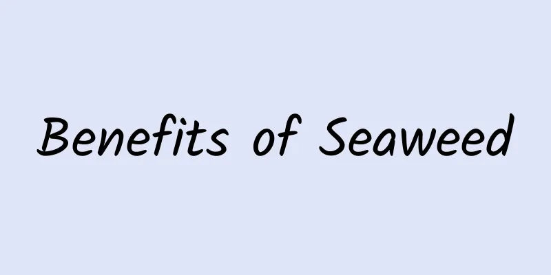 Benefits of Seaweed