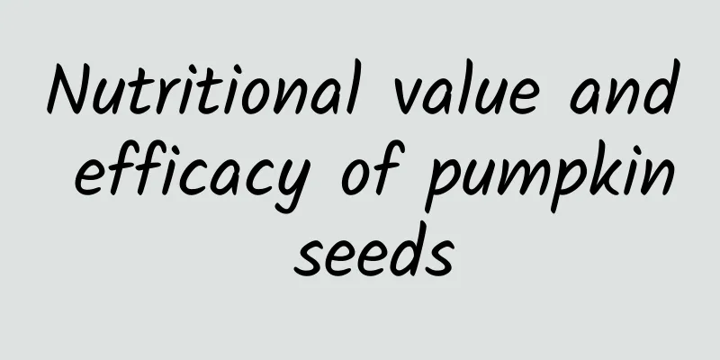 Nutritional value and efficacy of pumpkin seeds