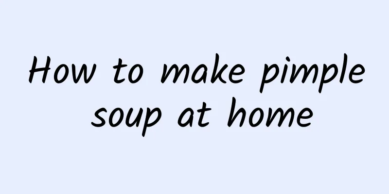 How to make pimple soup at home