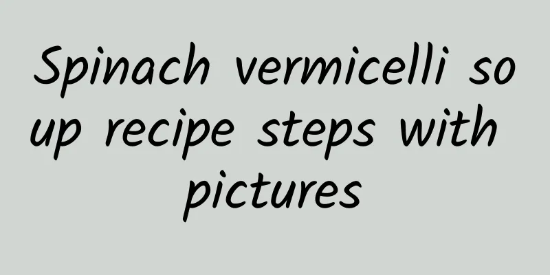 Spinach vermicelli soup recipe steps with pictures