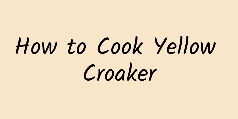 How to Cook Yellow Croaker