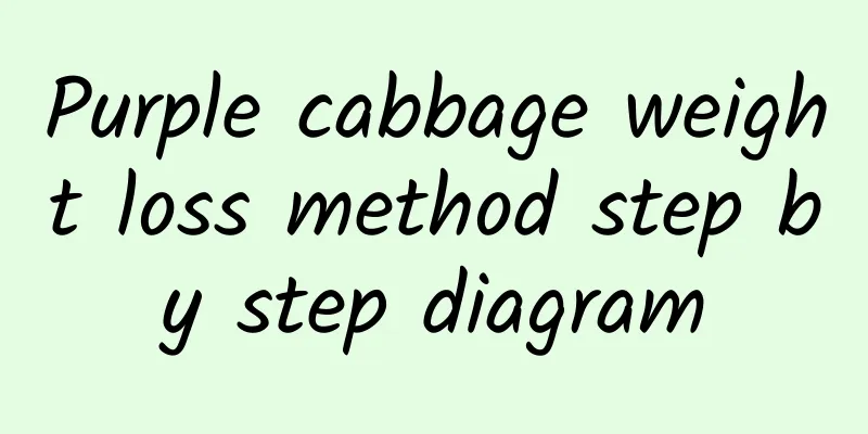 Purple cabbage weight loss method step by step diagram