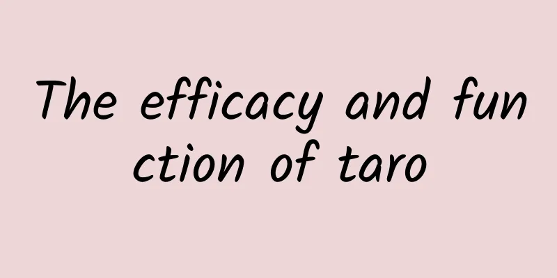 The efficacy and function of taro