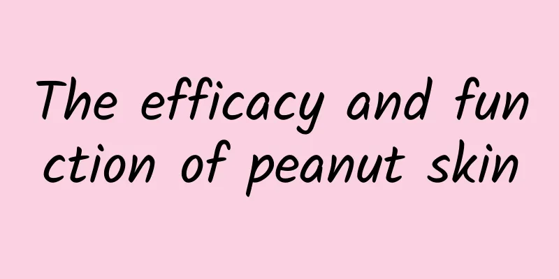 The efficacy and function of peanut skin