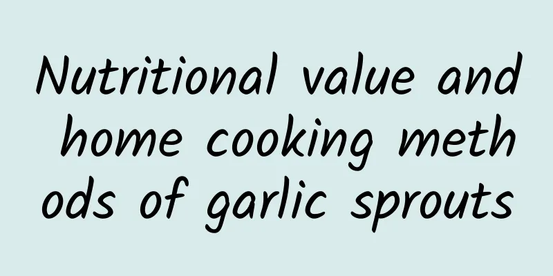 Nutritional value and home cooking methods of garlic sprouts