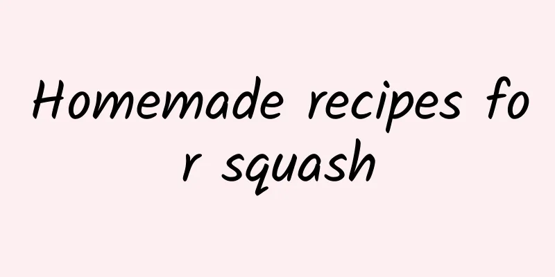 Homemade recipes for squash