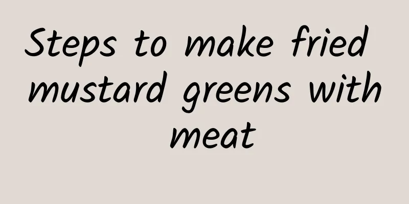 Steps to make fried mustard greens with meat