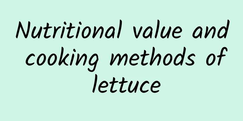 Nutritional value and cooking methods of lettuce