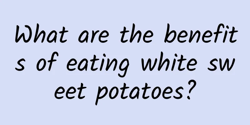 What are the benefits of eating white sweet potatoes?