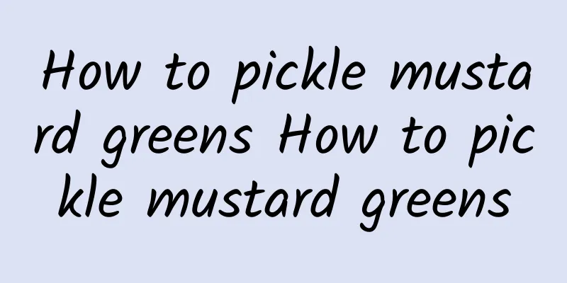 How to pickle mustard greens How to pickle mustard greens