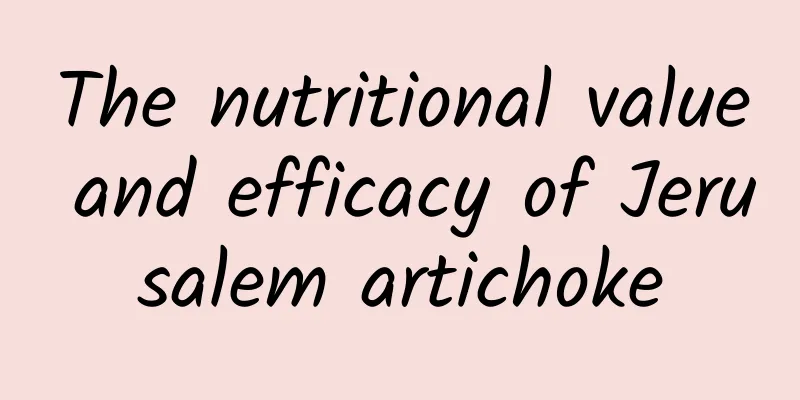 The nutritional value and efficacy of Jerusalem artichoke