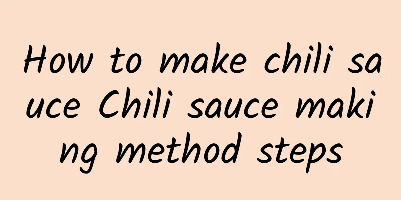 How to make chili sauce Chili sauce making method steps