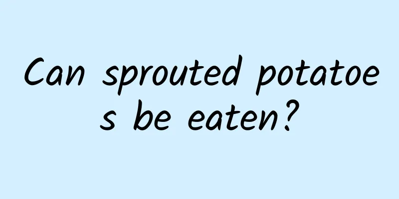 Can sprouted potatoes be eaten?