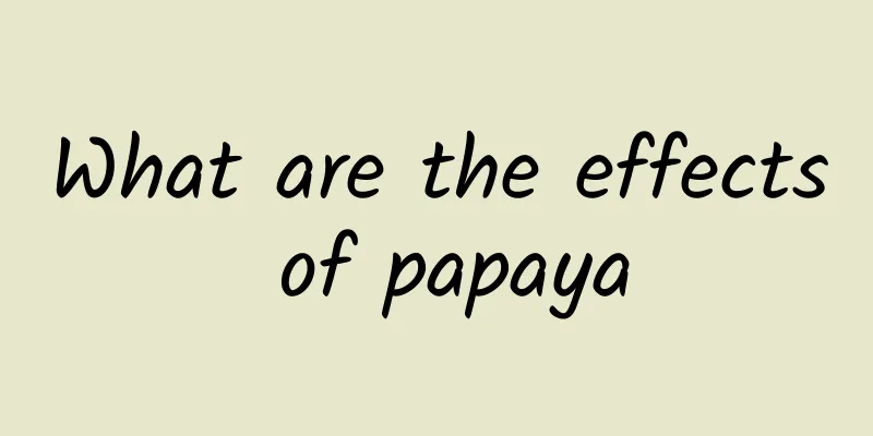 What are the effects of papaya