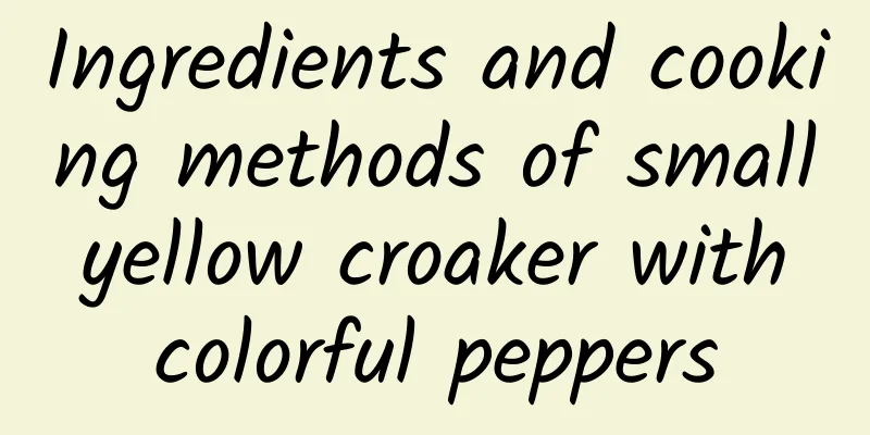 Ingredients and cooking methods of small yellow croaker with colorful peppers