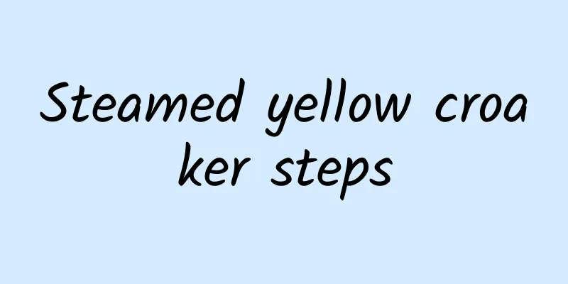 Steamed yellow croaker steps