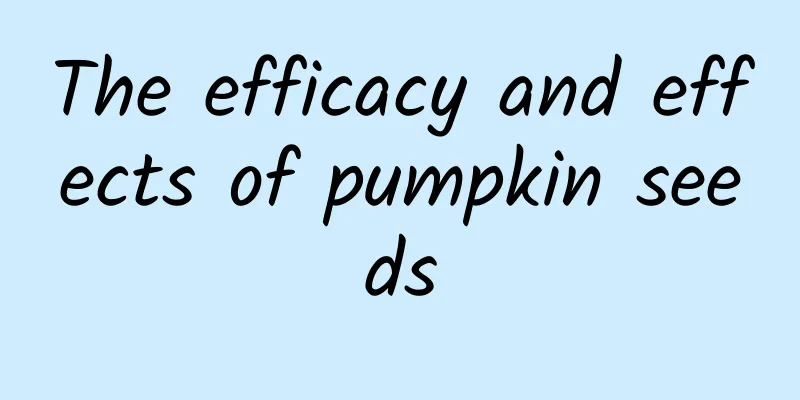 The efficacy and effects of pumpkin seeds