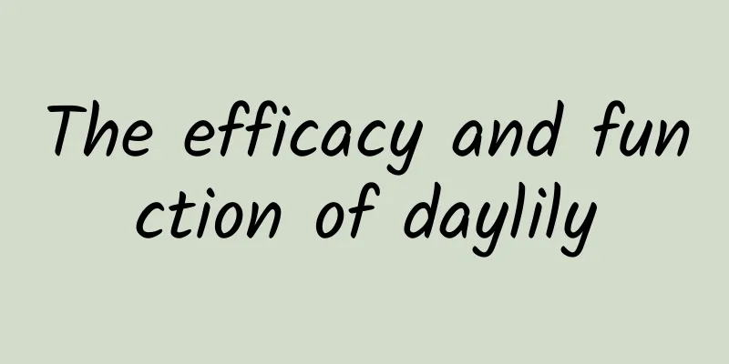 The efficacy and function of daylily