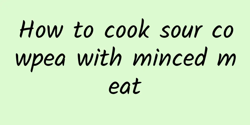 How to cook sour cowpea with minced meat