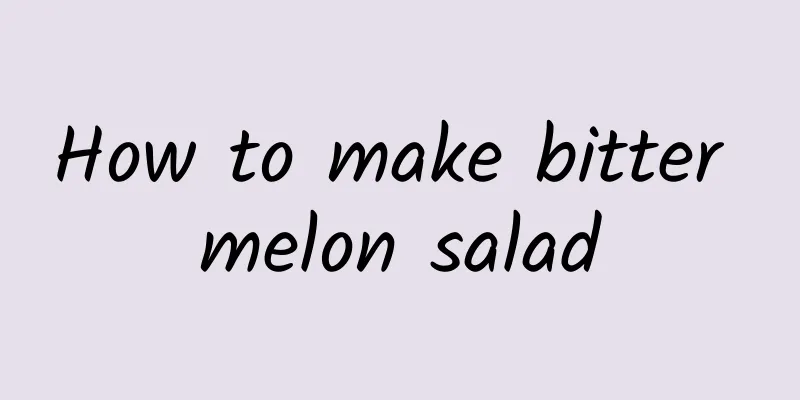 How to make bitter melon salad