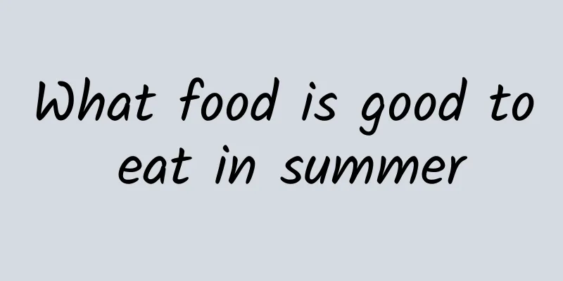 What food is good to eat in summer