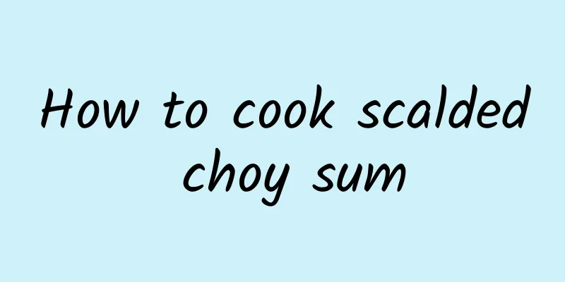 How to cook scalded choy sum