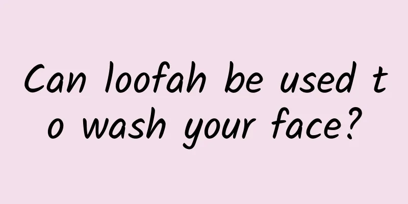 Can loofah be used to wash your face?