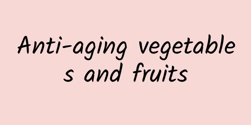 Anti-aging vegetables and fruits