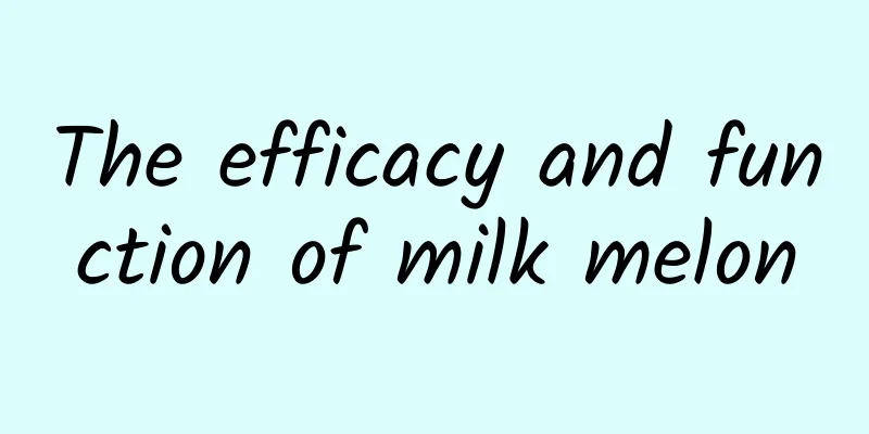 The efficacy and function of milk melon