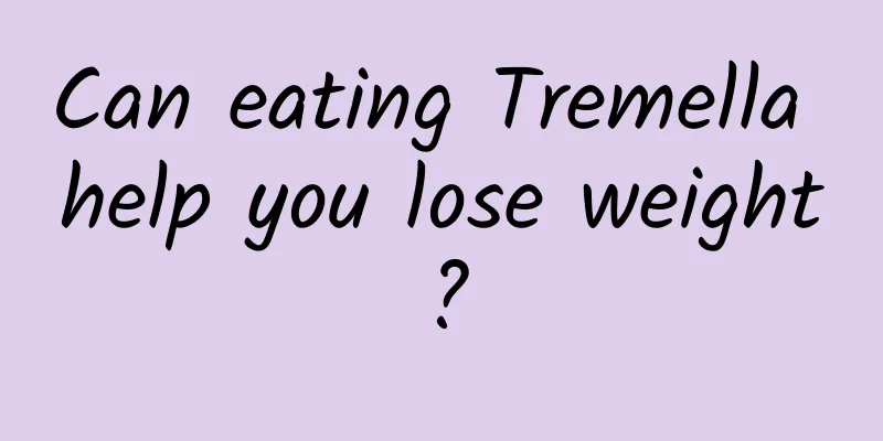 Can eating Tremella help you lose weight?