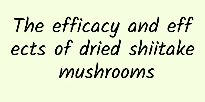 The efficacy and effects of dried shiitake mushrooms