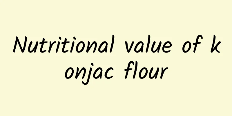 Nutritional value of konjac flour