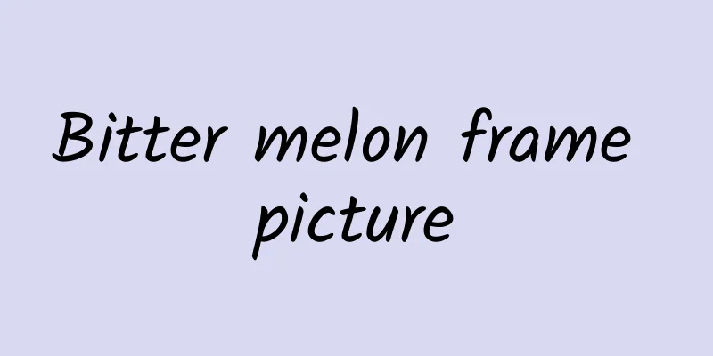 Bitter melon frame picture