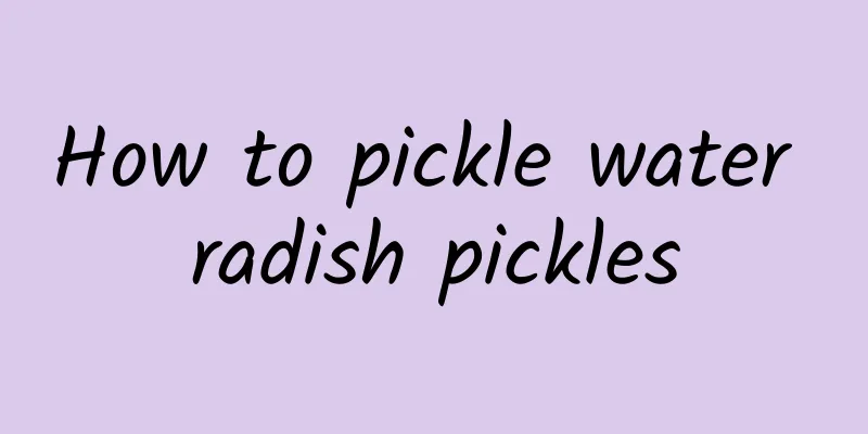 How to pickle water radish pickles