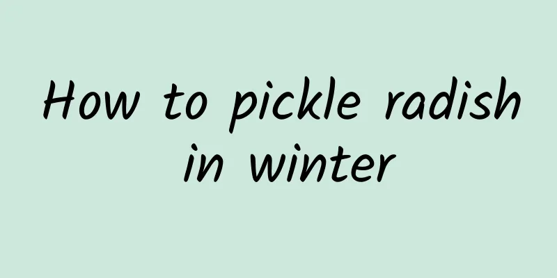 How to pickle radish in winter