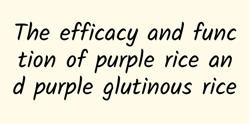 The efficacy and function of purple rice and purple glutinous rice