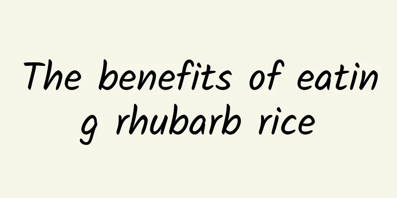 The benefits of eating rhubarb rice