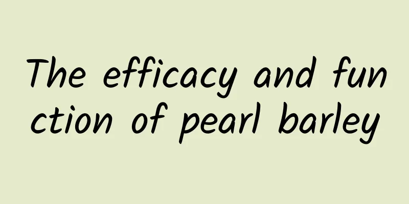 The efficacy and function of pearl barley