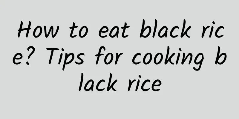 How to eat black rice? Tips for cooking black rice