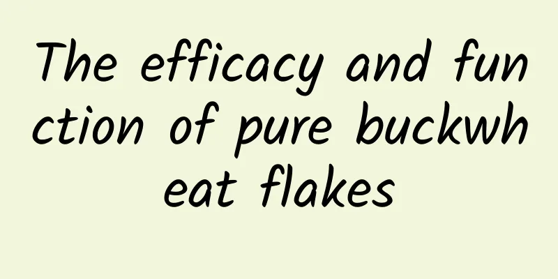 The efficacy and function of pure buckwheat flakes