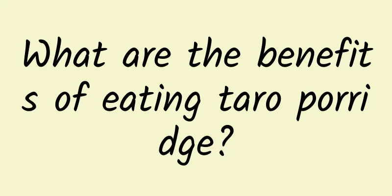 What are the benefits of eating taro porridge?