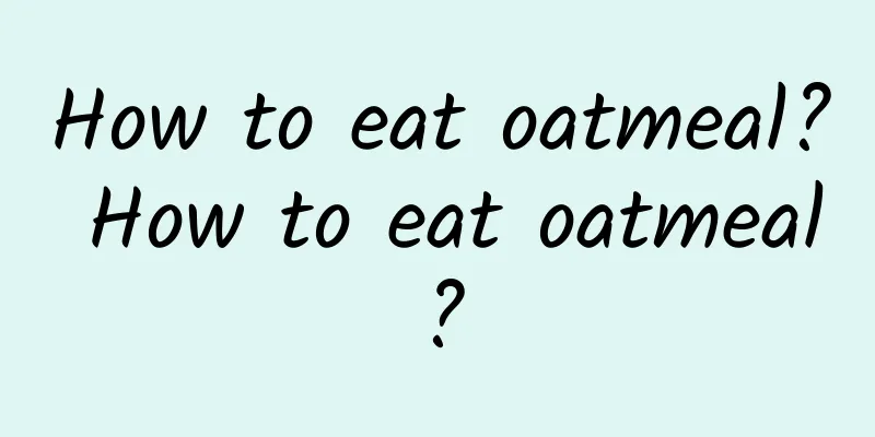 How to eat oatmeal? How to eat oatmeal?