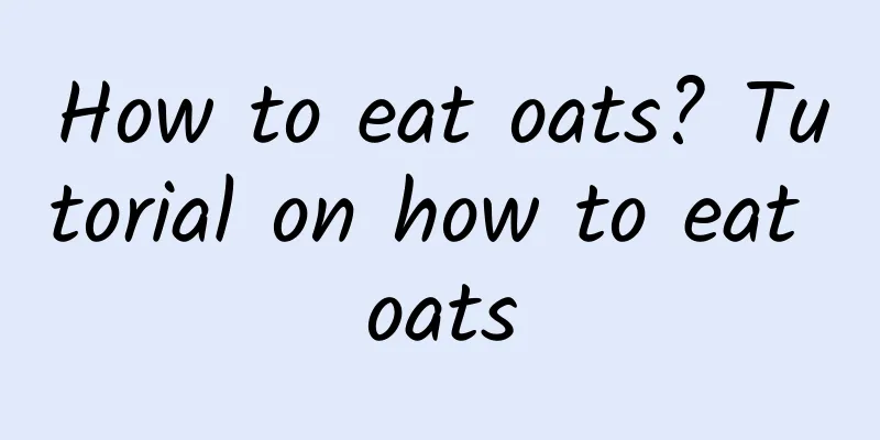 How to eat oats? Tutorial on how to eat oats