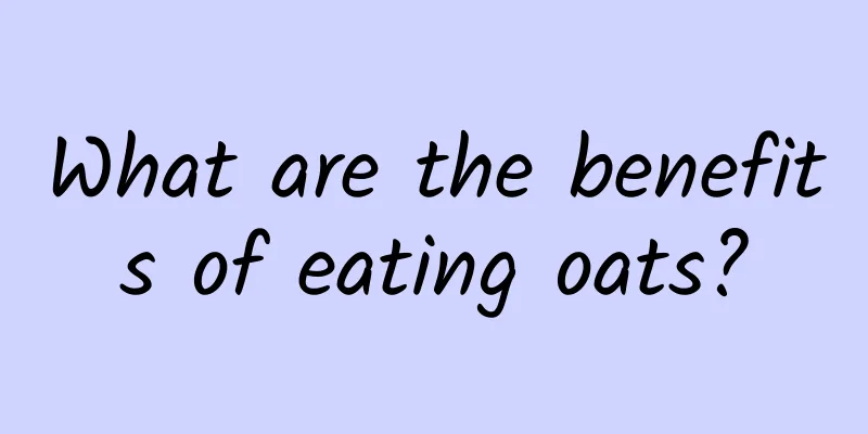 What are the benefits of eating oats?