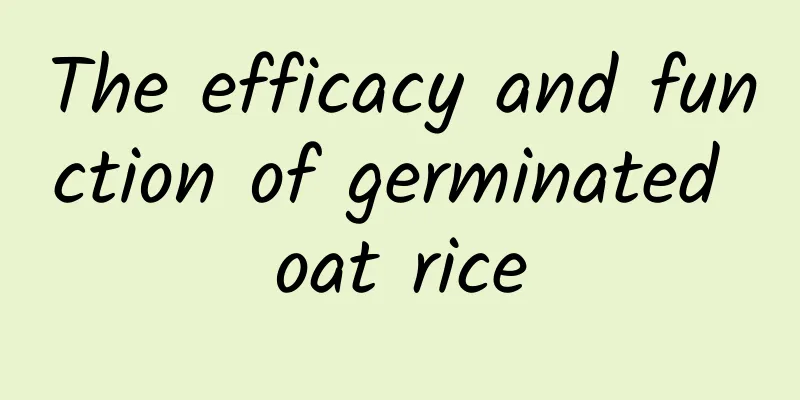 The efficacy and function of germinated oat rice