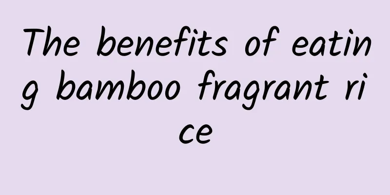 The benefits of eating bamboo fragrant rice