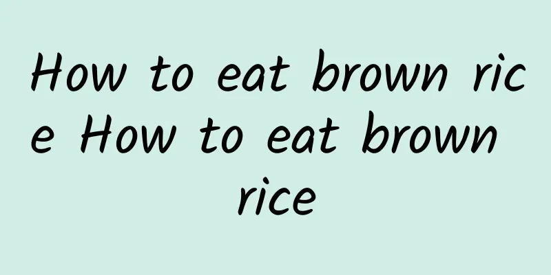 How to eat brown rice How to eat brown rice