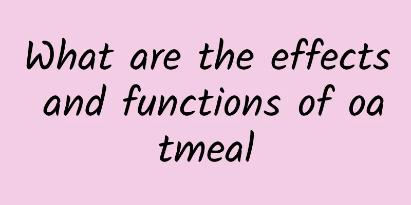 What are the effects and functions of oatmeal